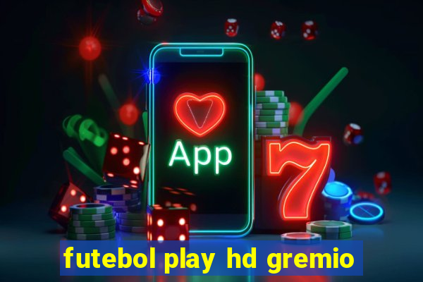 futebol play hd gremio